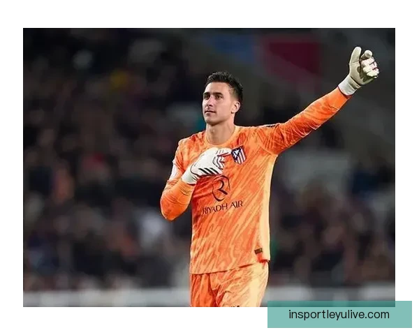 马竞门将穆索六次扑救力保城门不失 荣膺对阵巴萨全场最佳球员